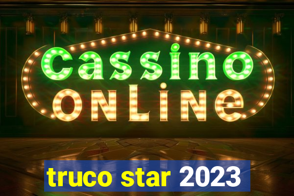 truco star 2023