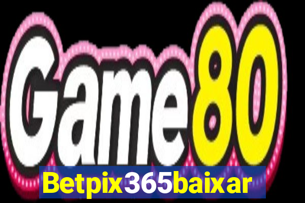 Betpix365baixar