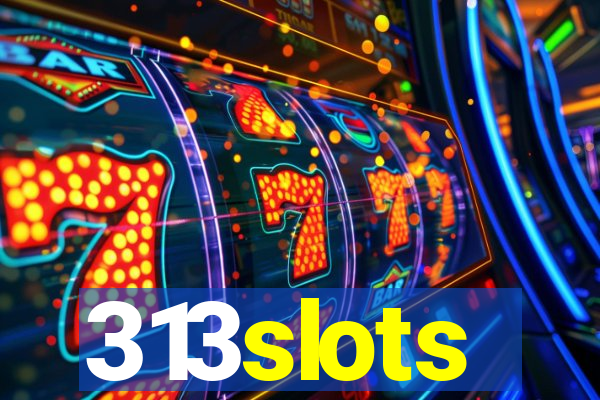 313slots