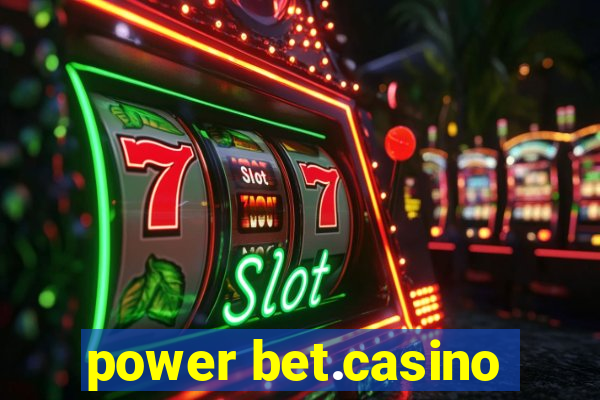 power bet.casino