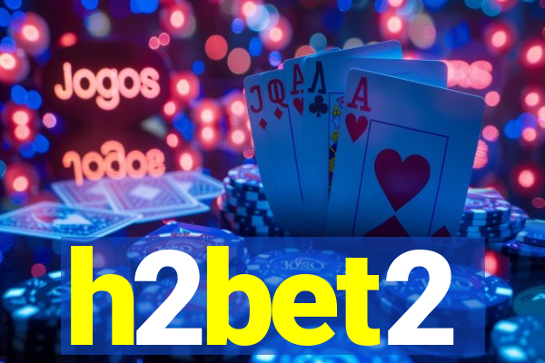 h2bet2