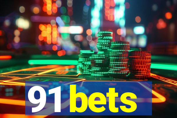 91 bets