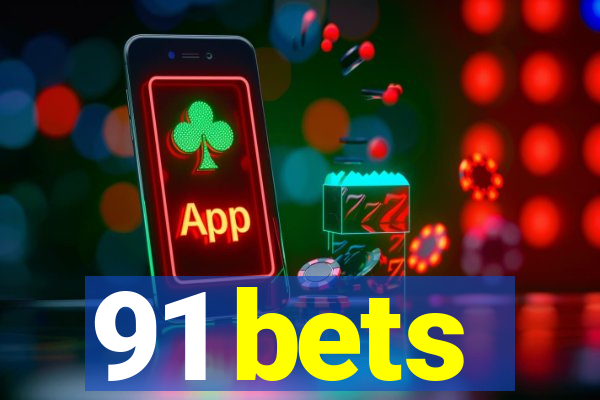 91 bets