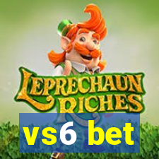 vs6 bet