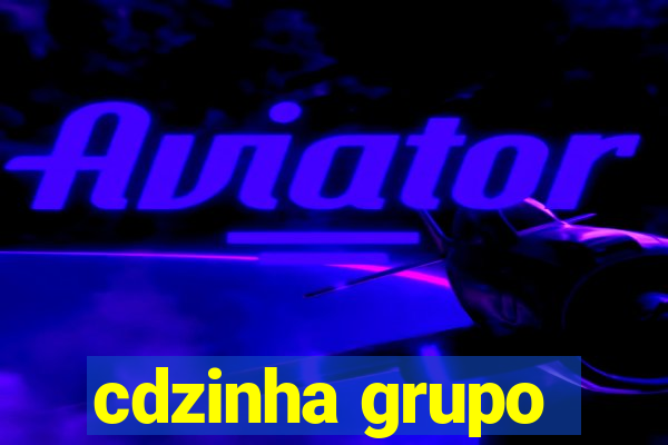 cdzinha grupo