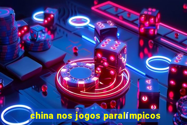 china nos jogos paralímpicos