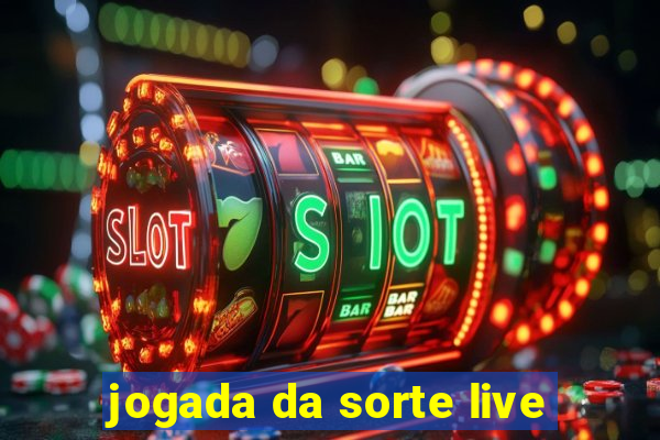 jogada da sorte live