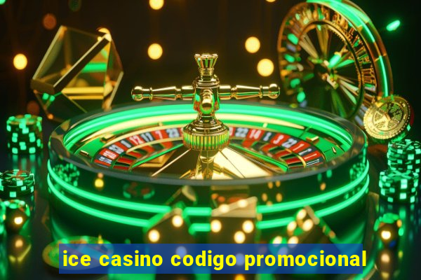 ice casino codigo promocional