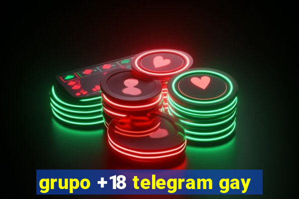 grupo +18 telegram gay