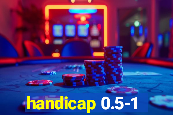 handicap 0.5-1