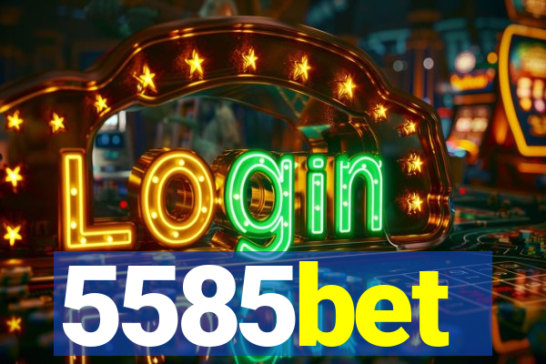 5585bet