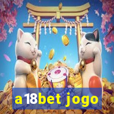 a18bet jogo