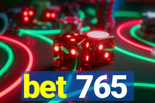 bet 765