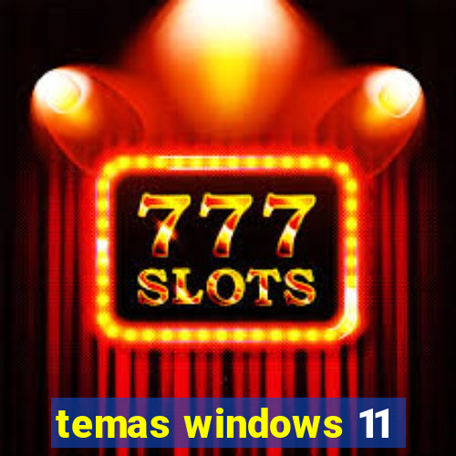 temas windows 11