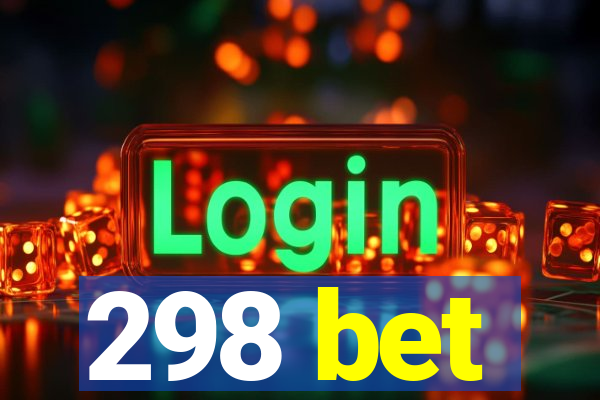 298 bet