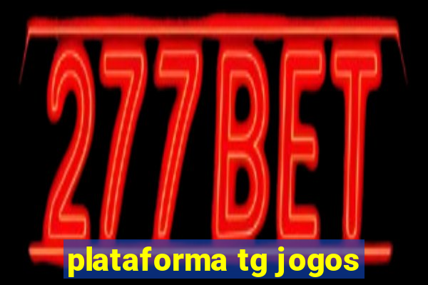 plataforma tg jogos