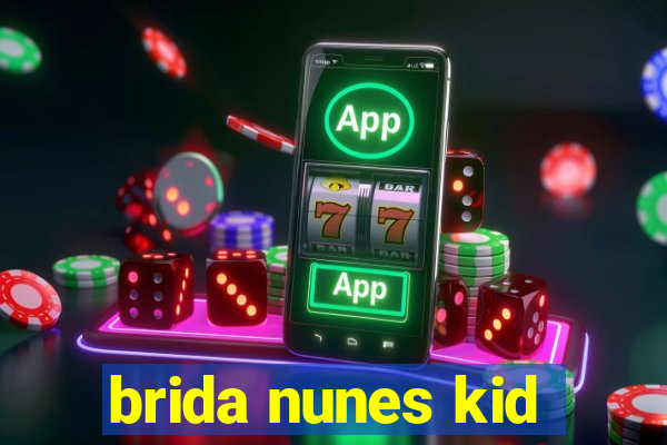 brida nunes kid