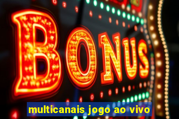 multicanais jogo ao vivo