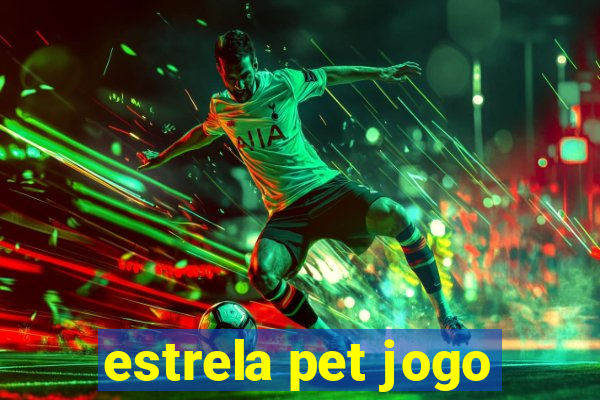 estrela pet jogo