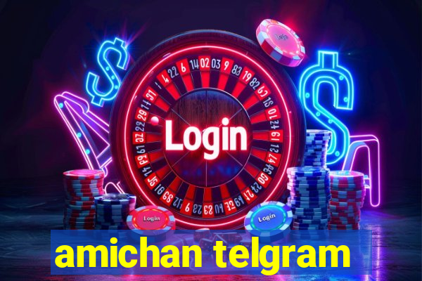 amichan telgram