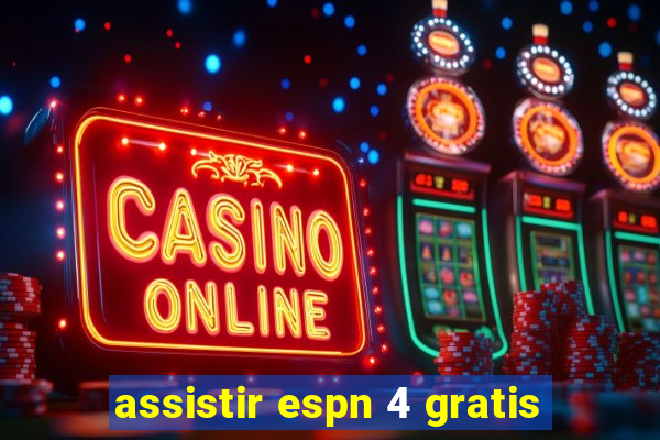 assistir espn 4 gratis