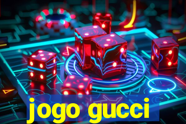 jogo gucci