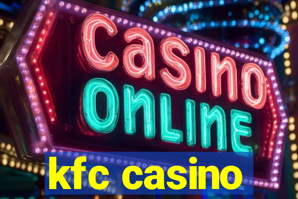 kfc casino