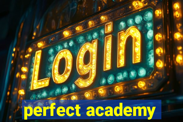 perfect academy