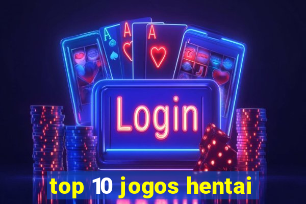 top 10 jogos hentai