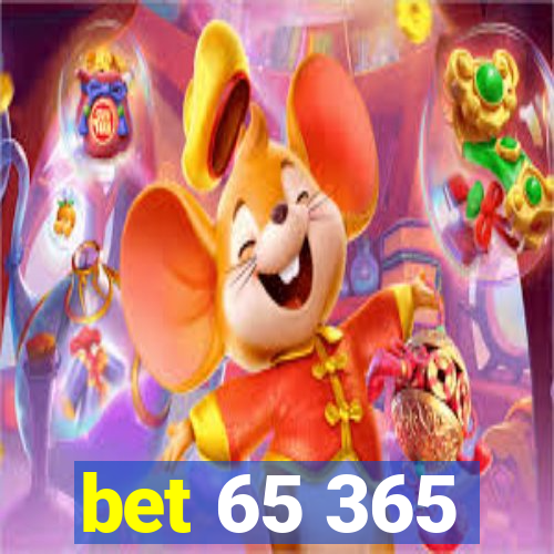 bet 65 365