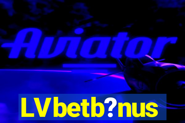 LVbetb?nus