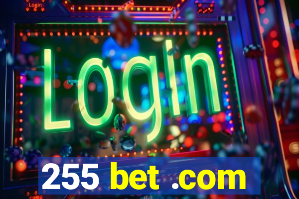 255 bet .com