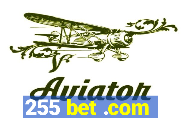 255 bet .com