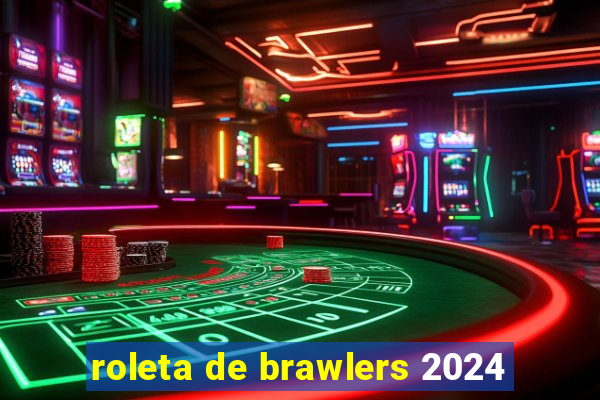 roleta de brawlers 2024