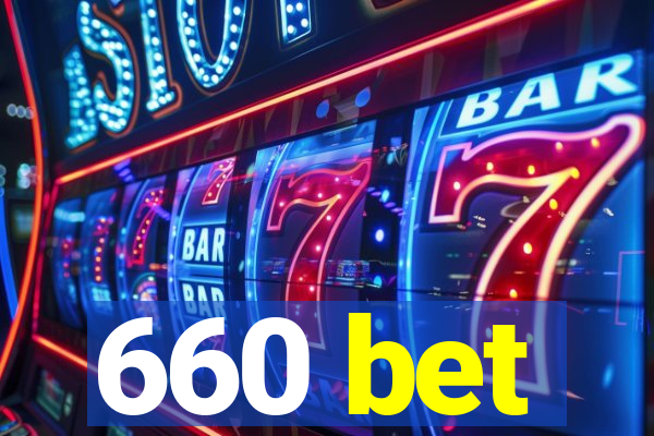 660 bet