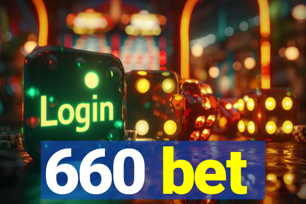 660 bet