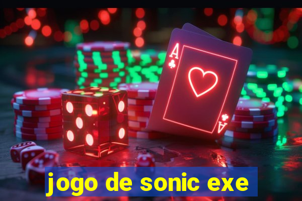 jogo de sonic exe