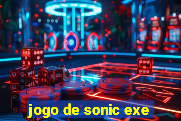 jogo de sonic exe