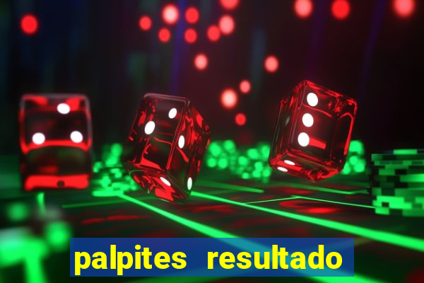 palpites resultado correto jogos de hoje