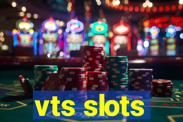 vts slots