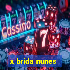 x brida nunes