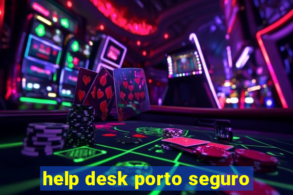 help desk porto seguro