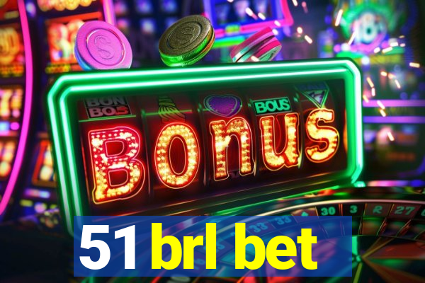 51 brl bet