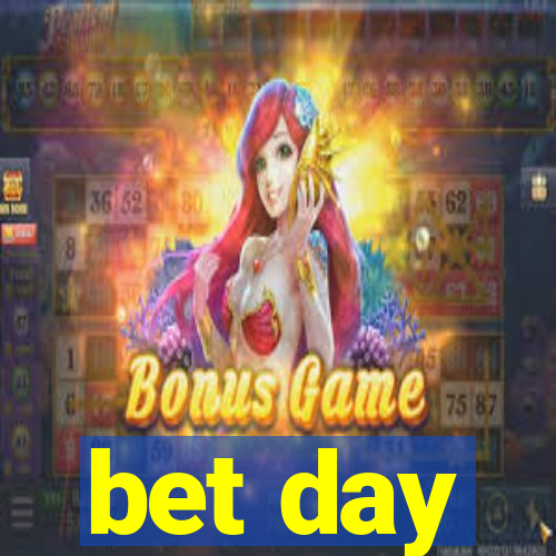 bet day