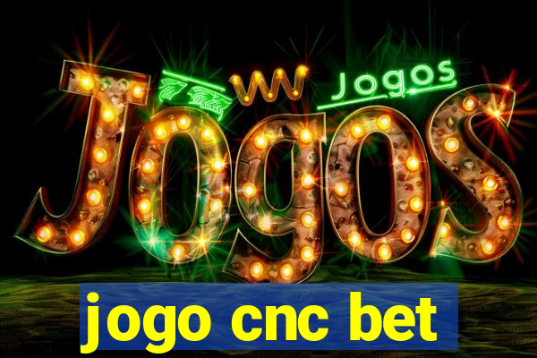 jogo cnc bet