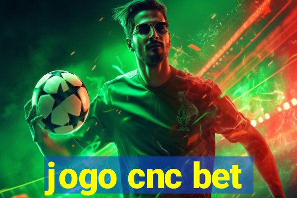 jogo cnc bet