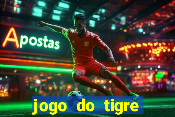 jogo do tigre rodada gratis