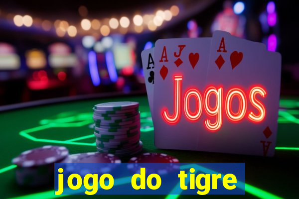 jogo do tigre rodada gratis