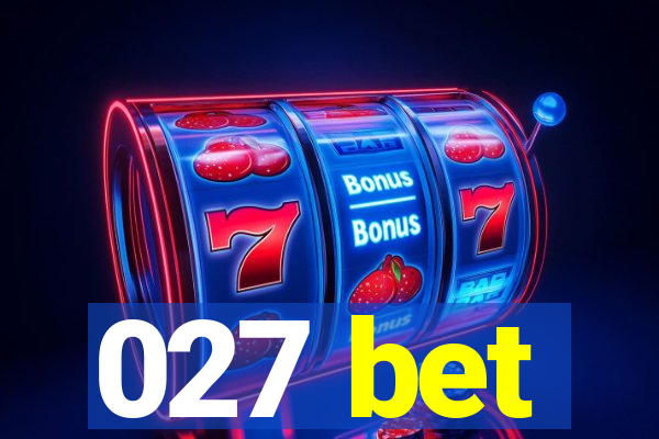 027 bet