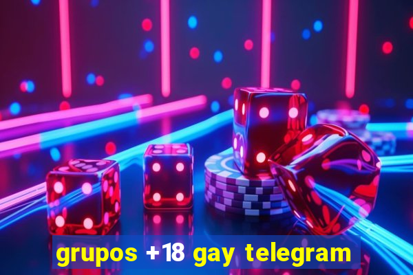 grupos +18 gay telegram